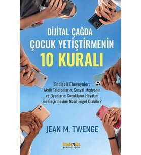 Dijital Çağda Çocuk Yetiştirmenin 10 Kuralı