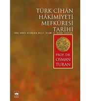 Türk Cihan Hakimiyeti Mefkuresi Tarihi: Türk Dünya Nizamının Milli, İslami ve İnsani Esasları