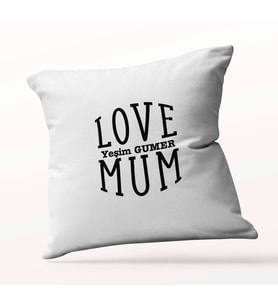 Kişiye Özel Love Mum Beyaz Kare Yastık