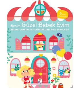 Benim Güzel Bebek Evim-Boyama,Çıkartma ve Yeni Kelimelerle Dolu Bir Oyun Evi(6 Sayfa Çıkartma)