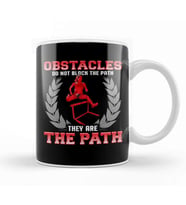 Obstacles Do Not Block The Path, They Are The Path Kupa Bardak Porselen