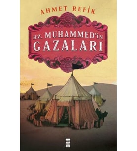 Hz. Muhammed'in Gazaları Ahmet Refik