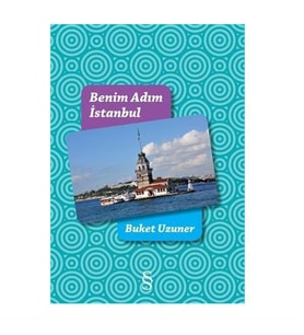 Benim Adım İstanbul Renkli Resimli Ciltli Buket Uzuner Everest Yayınları