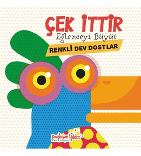 Çek İttir Eğlenceyi Büyüt Renkli Dev Dostlar