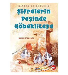 Matematik Romanı-2 Şifrelerin Peşinde Göbeklitepe - Hasan Topdemir