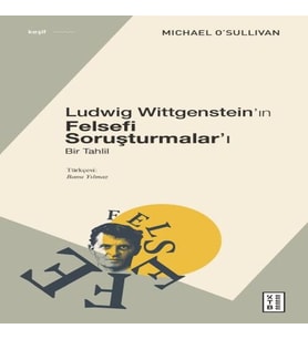 Ludwig Wittgenstein’ın Felsefi Soruşturmalar’ı