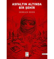 Asfaltın Altında Bir Şehir