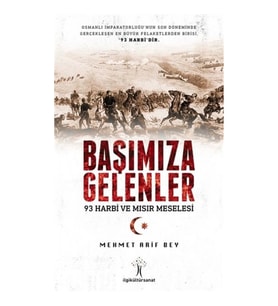 Başımıza Gelenler - 93 Harbi ve Mısır Meselesi