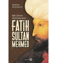 Fatih Sultan Mehmed Bir Cihan Hükümdarı Yedi Tepe