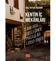 KENTİN İÇ MEKÂNLARI - Ankara Belleğinde Pasajlar (1950-1980)