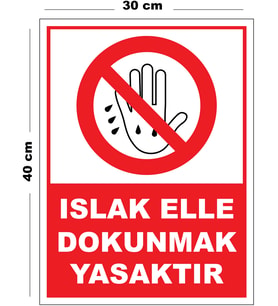 Metal Islak Elle Dokunmak Yasaktır 30cm x 40cm A3 Büyüklüğünde Uyarı Levhası Yönlendirme Tabelası