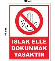 Metal Islak Elle Dokunmak Yasaktır 30cm x 40cm A3 Büyüklüğünde Uyarı Levhası Yönlendirme Tabelası