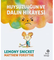 Huysuzluğun ve Dalın Hikayesi