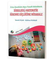Erken Çocuklukta Oyun Temelli Etkinliklerle Diskalkuli - Matematik Öğrenme Güçlüğüne Müdahale