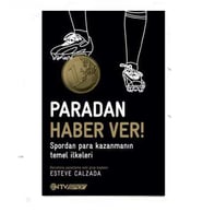 Paradan Haber Ver!; Spordan Para Kazanmanın Temel İlkeleri - Esteve Calzada