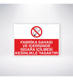 Fabrika Sahası ve İçerisinde Sigara İçilmesi Yasaktır 21x28 Arkası Yapışkanlı Levha
