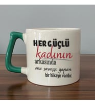 Her Güçlü Kadının Arkasında Baskılı Kadınlar Günü Yeşil Kulplu D Kupa