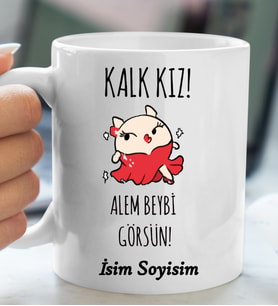 Komik - Esprili Kupa KALK KIZ ALEM BEYBİ GÖRSÜN Tasarımlı Komik Kupa Bardak