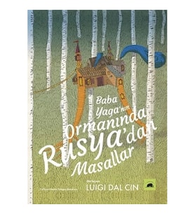 Baba Yaga’nın Ormanında Rusya’dan Masallar
