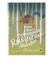 Baba Yaga’nın Ormanında Rusya’dan Masallar