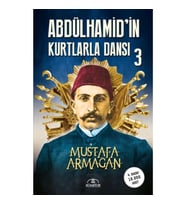 Abdülhamid’in Kurtlarla Dansı-3