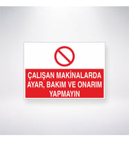 Çalışan Makinalarda Ayar, Bakım ve Onarım Yapmayın