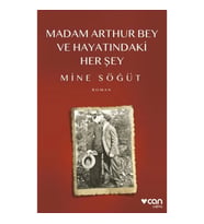 Madam Arthur Bey ve Hayatındaki Her Şey