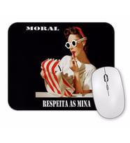 Moral Respeita As Mina Mouse Pad