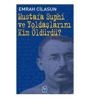 Mustafa Suphi ve Yoldaşlarını Kim Öldürdü?