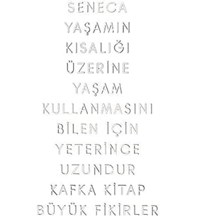 Kısalığı Üzerine - Yaşam Kullanmasını Bilen İçin Yeterince Uzundur