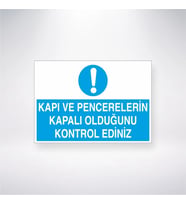 Kapı ve Pencerelerin Kapalı Olduğunu Kontrol Ediniz 21x28 Arkası Yapışkanlı Levha