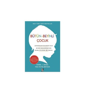 Bütün Beyinli Çocuk Daniel J. Siegel Tina Payne Bryson Diyojen Yayınları