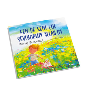 Ben de Seni Çok Seviyorum Allah’ım - Nesil Çocuk