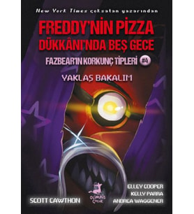 Freddy’nin Pizza Dükkânı’nda Beş Gece Fazbear’ın Korkunç Tipleri: Yaklaş Bakalım