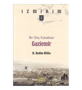 Bir Göç Kasabası: Gaziemir / İzmirim -1