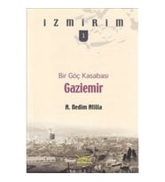 Bir Göç Kasabası: Gaziemir / İzmirim -1