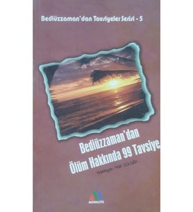 Bediüzzaman'dan Ölüm Hakkında 99 Tavsiye