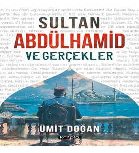 Sultan Abdülhamid Ve Gerçekler