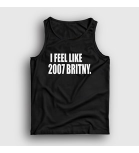 Presmono Unisex Siyah I Feel Like 2007 Britney Spears Atlet