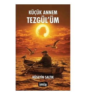 Küçük Annem Tezgül’üm