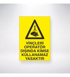 Vinçleri Operatör Dışında Kimse Kullanamaz Yasaktır 21x28 Arkası Yapışkanlı Levha