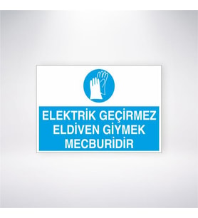 Elektrik Geçirmez Eldiven Giymek Mecburidir 21x28 Arkası Yapışkanlı Levha