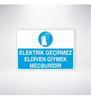 Elektrik Geçirmez Eldiven Giymek Mecburidir 21x28 Arkası Yapışkanlı Levha
