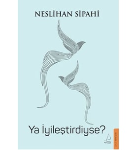 Ya İyileştirdiyse?