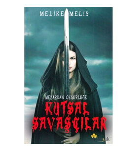 Mezardan Özgürlüğe - Kutsal Savaşçılar