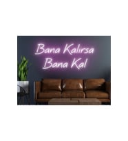 Bana Kalırsa Bana Kal Yazılı Neon Tabela