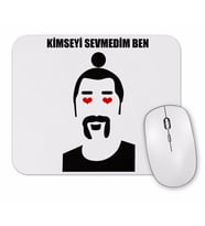 Kimseyi Sevmedim Senden Daha Güzel Mouse Pad