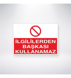 İlgililerden Başkası Kullanamz 21x28 Arkası Yapışkanlı Levha