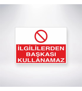 İlgililerden Başkası Kullanamz 21x28 Arkası Yapışkanlı Levha