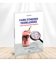 A'dan Z'ye GIDA KATKI MADDELERİ: Fark Etmeden Yediklerimiz